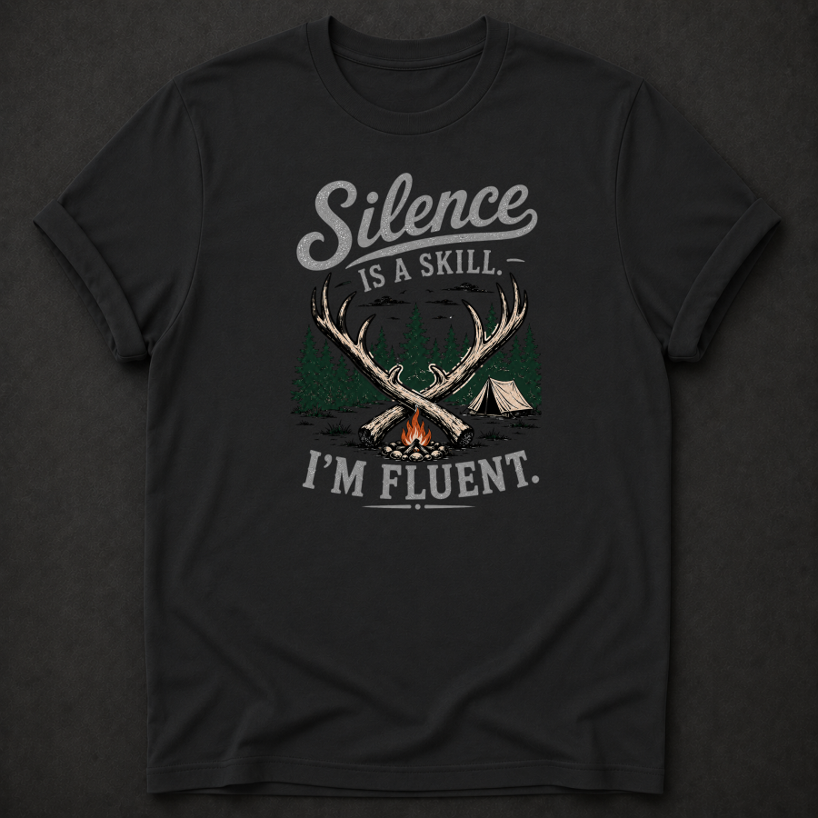 Silence Is A Skill I'm Fluent T-Shirt - Funny Camping Outdoor Graphic Tee