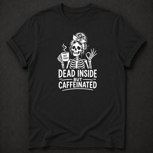 Dead Inside But Caffeinated T-Shirt - Funny Skeleton Coffee Graphic Tee