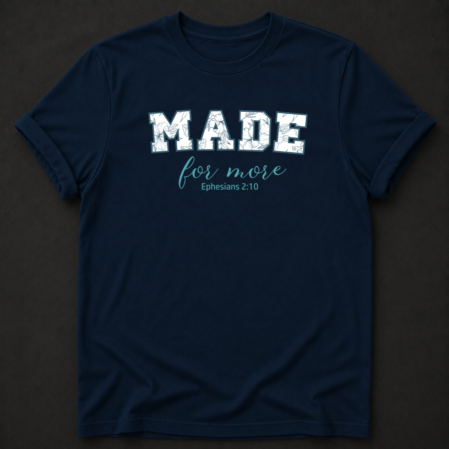 Made for More Christian T-Shirt