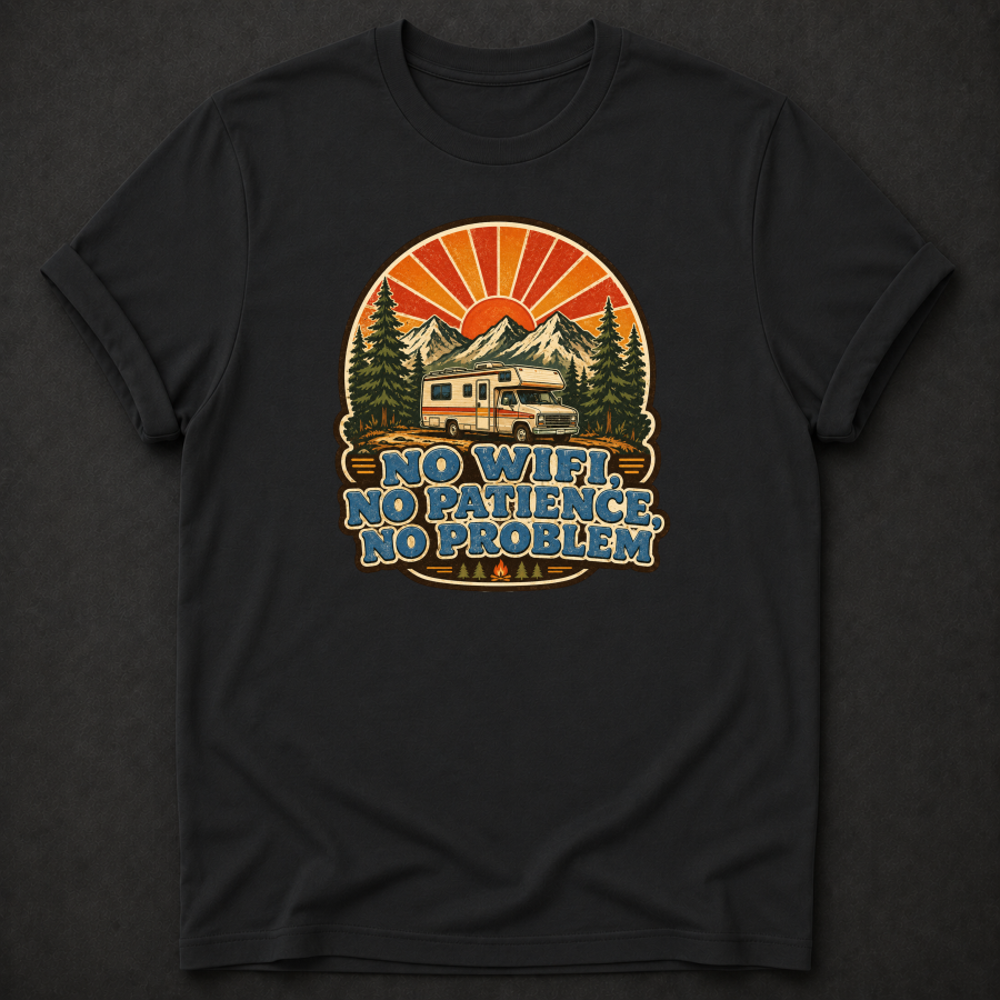 No Wifi No Patience No Problem T-Shirt - Funny RV Camping Graphic Tee