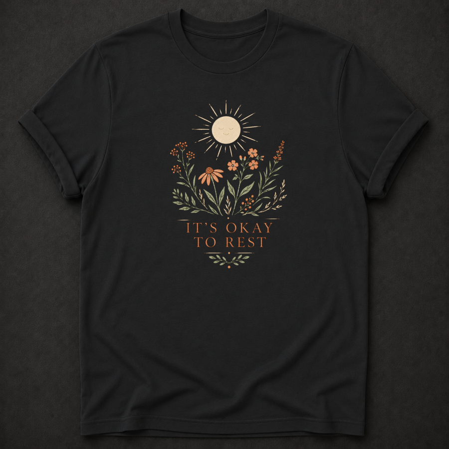 It's Okay To Rest T-Shirt – Botanical Wellness Graphic Tee