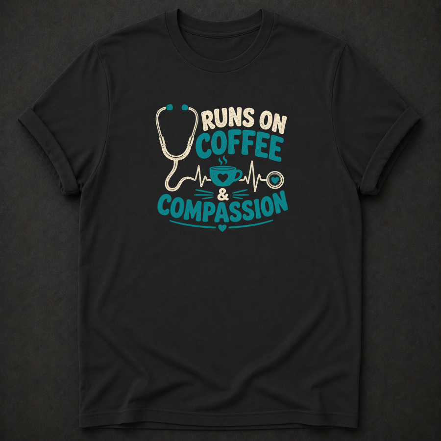 Runs on Coffee & Compassion T-Shirt – Nurse Healthcare Graphic Tee