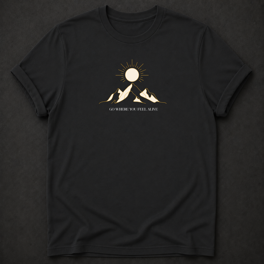 Go Where You Feel Alive T-Shirt - Mountain Outdoor Graphic Tee