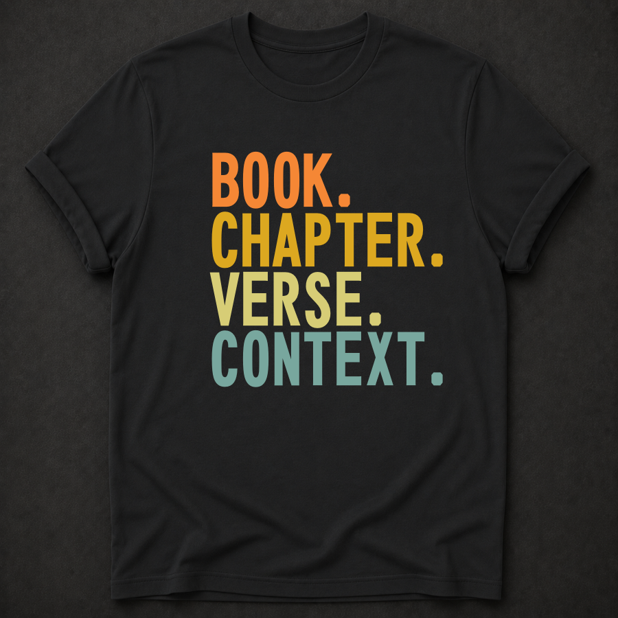 Book Chapter Verse Context Tee - funny Reformed Christian shirt