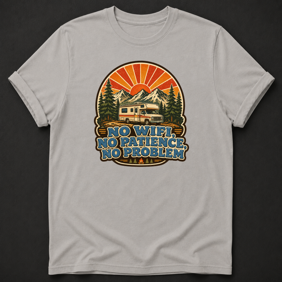 No Wifi No Patience No Problem T-Shirt - Funny RV Camping Graphic Tee