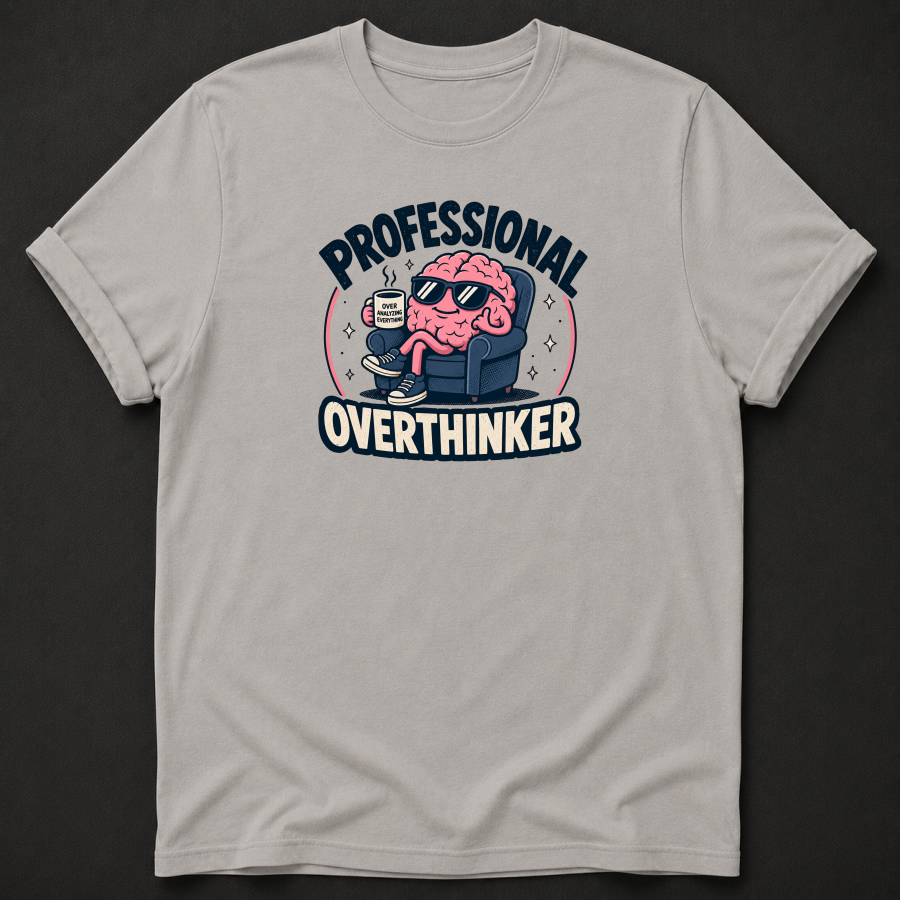 Professional Overthinker T-Shirt – Funny Sarcastic Brain Tee