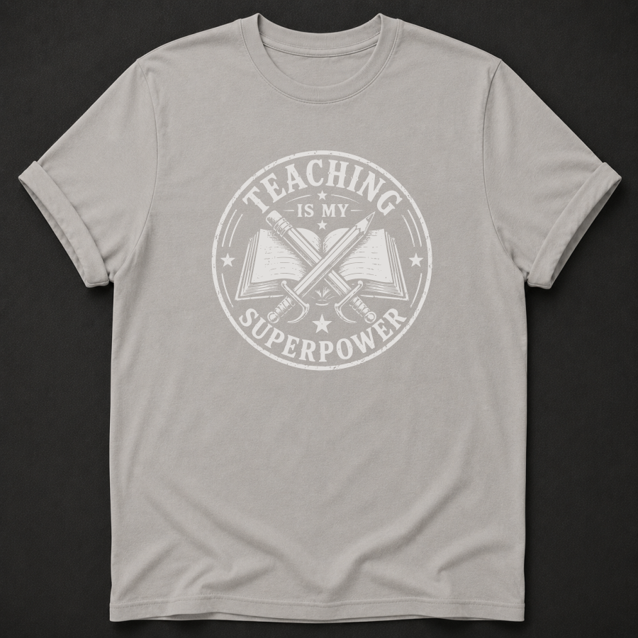 Teaching Is My Superpower T-Shirt