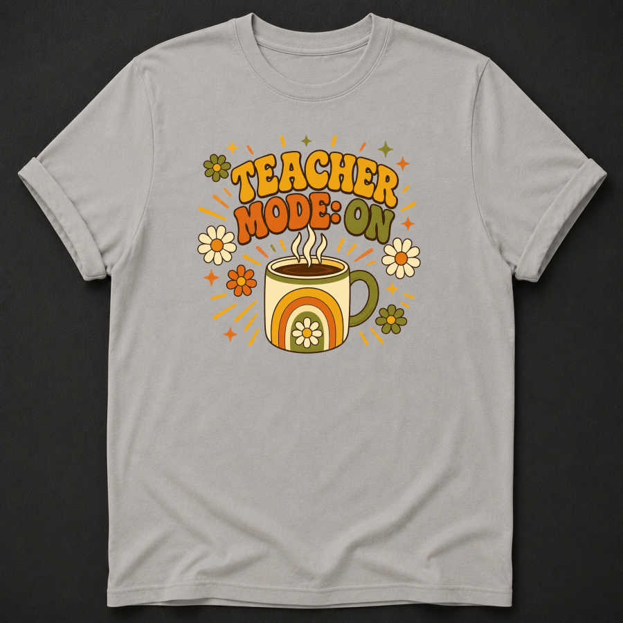 Teacher Mode On T-Shirt - Funny Retro Coffee Teacher Graphic Tee