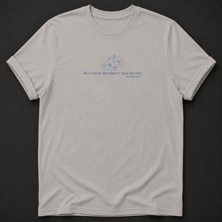 For I Know the Plans Tee — Jeremiah 29:11