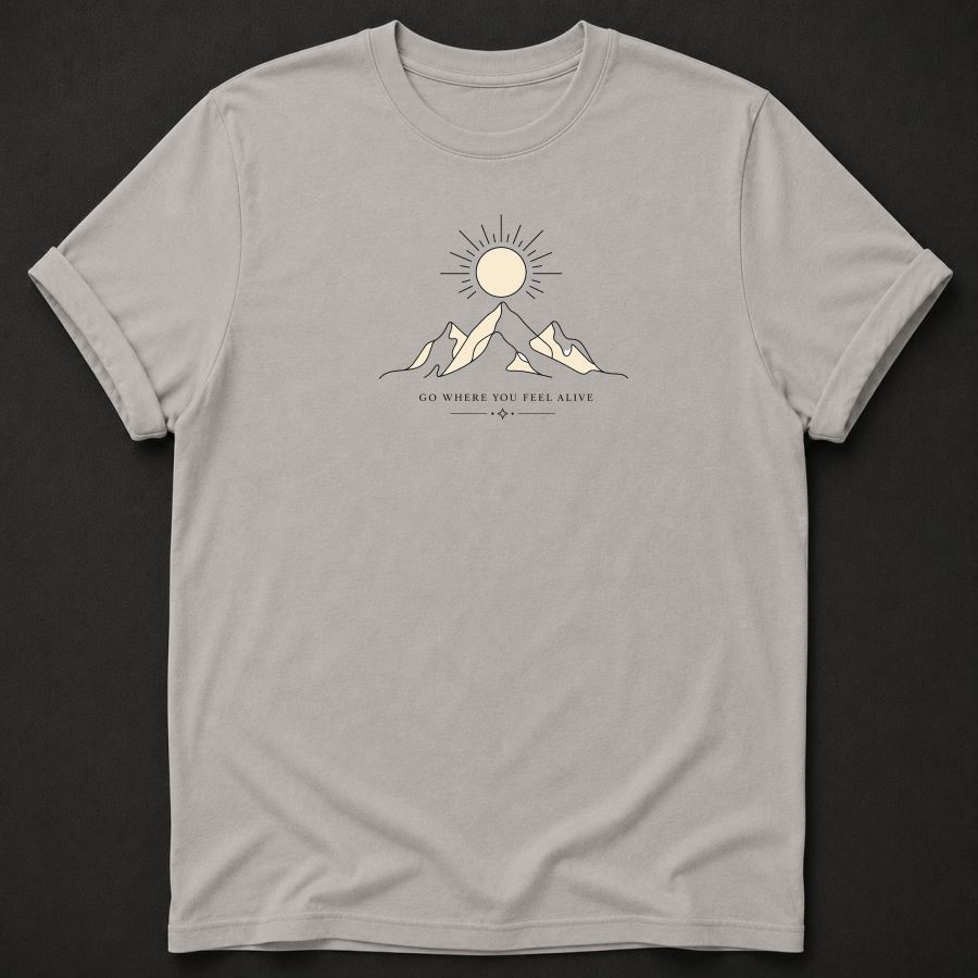 Go Where You Feel Alive T-Shirt - Mountain Outdoor Graphic Tee