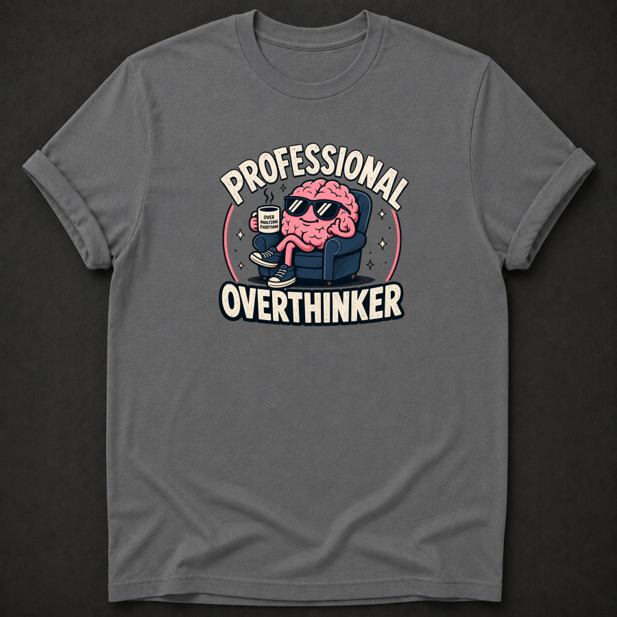 Professional Overthinker T-Shirt – Funny Sarcastic Brain Tee