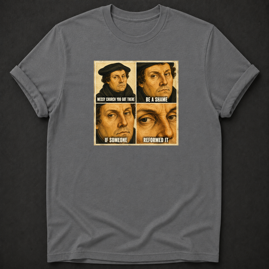 Messy Church Be a Shame If Someone Reformed It Tee - funny Christian
