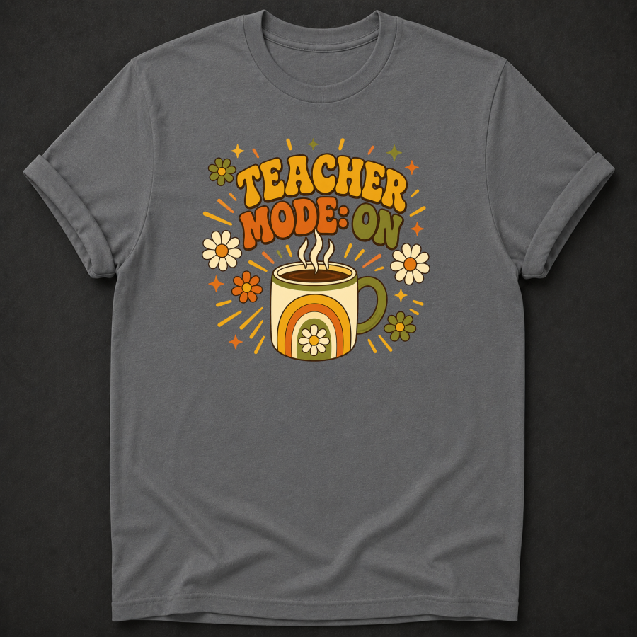 Teacher Mode On T-Shirt - Funny Retro Coffee Teacher Graphic Tee