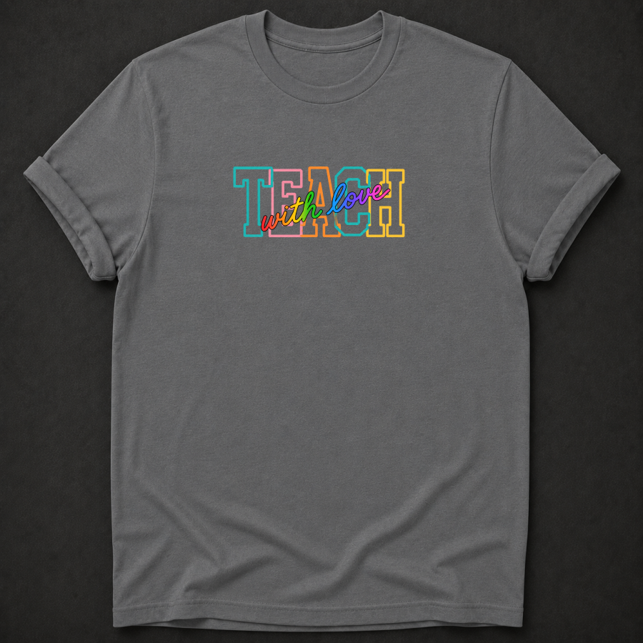 Teach With Love T-Shirt - Colorful Retro Teacher Graphic Tee