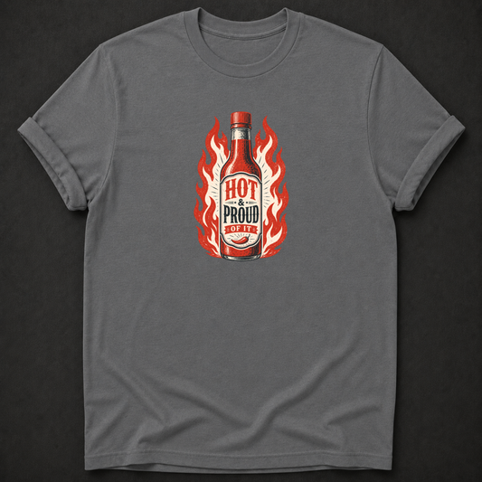 Hot & Proud of It T-Shirt – Funny Vintage Hot Sauce Foodie Tee