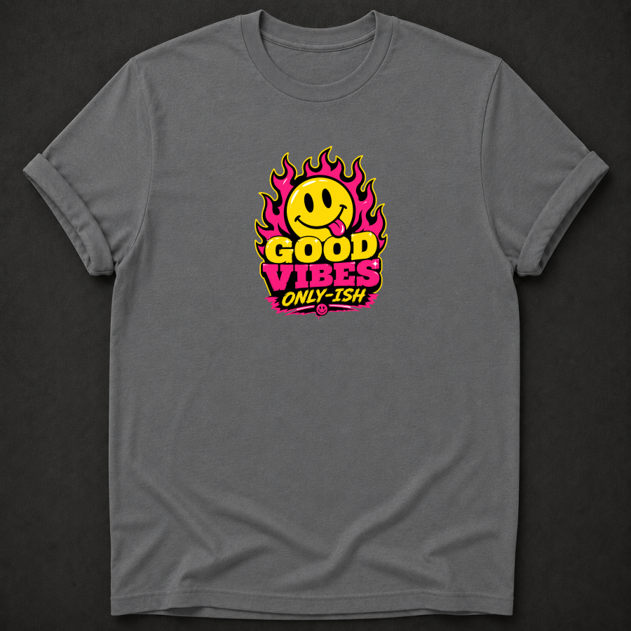 Good Vibes Only-Ish T-Shirt - Funny Smiley Face Graphic Tee