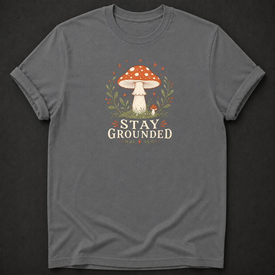 Stay Grounded T-Shirt - Mushroom Botanical Wellness Graphic Tee