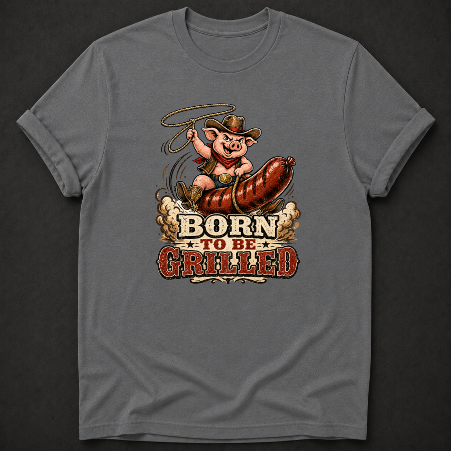 Born to Be Grilled Tee