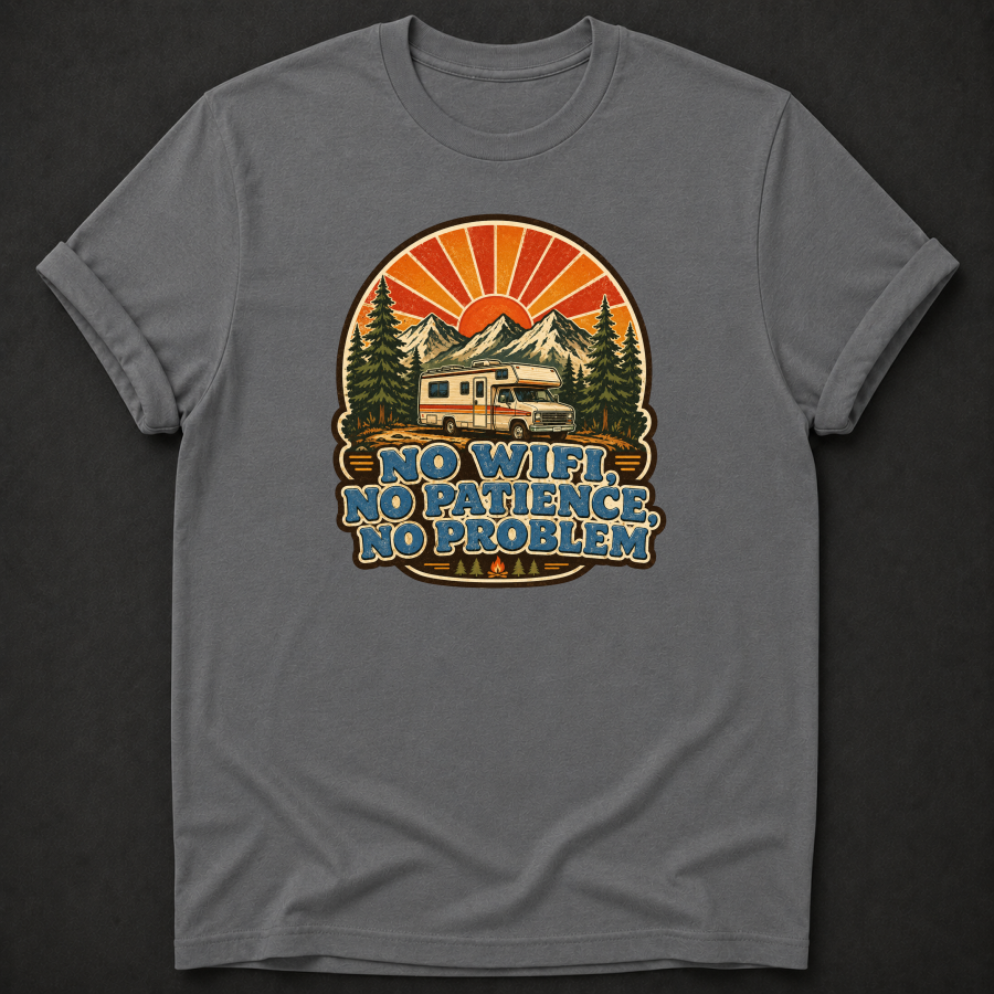 No Wifi No Patience No Problem T-Shirt - Funny RV Camping Graphic Tee