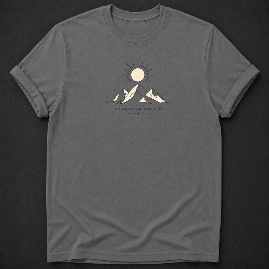 Go Where You Feel Alive T-Shirt - Mountain Outdoor Graphic Tee