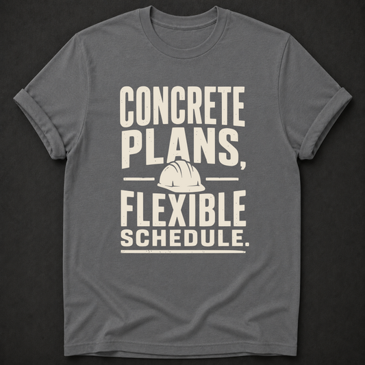 Concrete Plans Flexible Schedule Tee - funny construction shirt