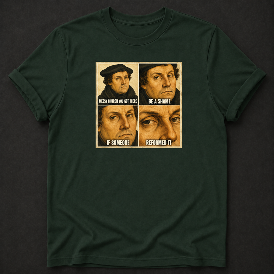 Messy Church — Be a Shame If Someone Reformed It Tee