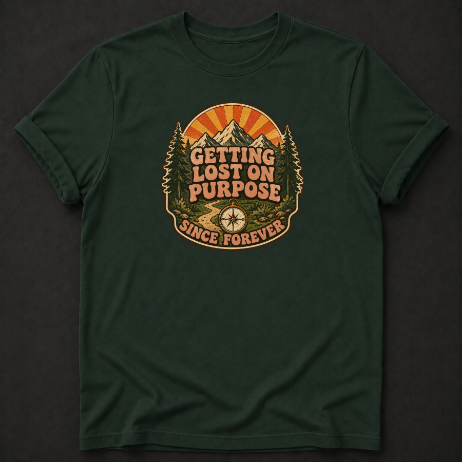 Getting Lost On Purpose Since Forever T-Shirt - Funny Hiking Adventure Graphic Tee