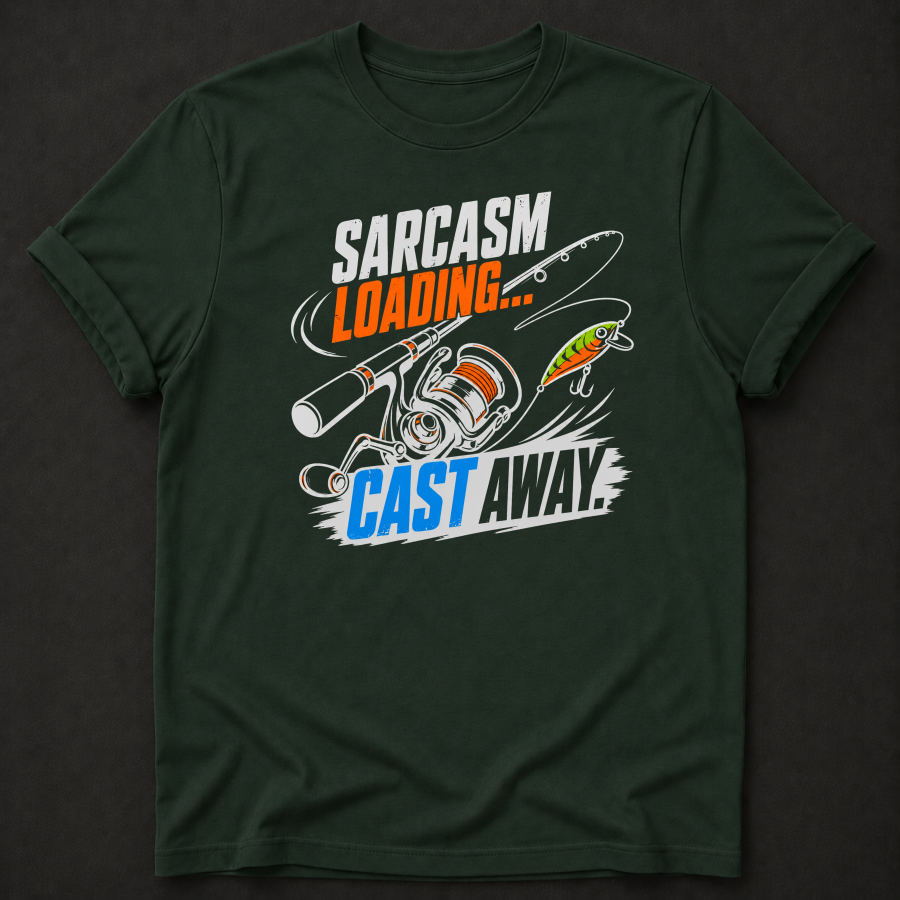 Sarcasm Loading Cast Away T-Shirt - Funny Fishing Graphic Tee