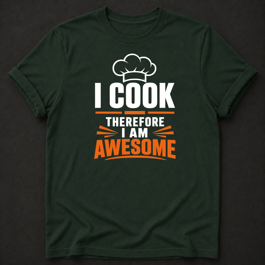 Funny Cook T-Shirt | I Cook Therefore I Am Awesome