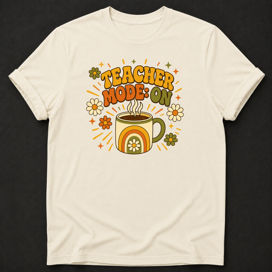 Teacher Mode On T-Shirt - Funny Retro Coffee Teacher Graphic Tee