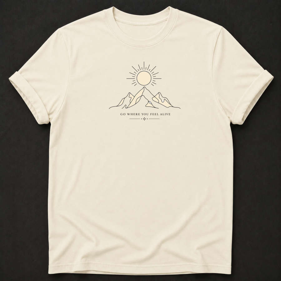 Go Where You Feel Alive T-Shirt - Mountain Outdoor Graphic Tee