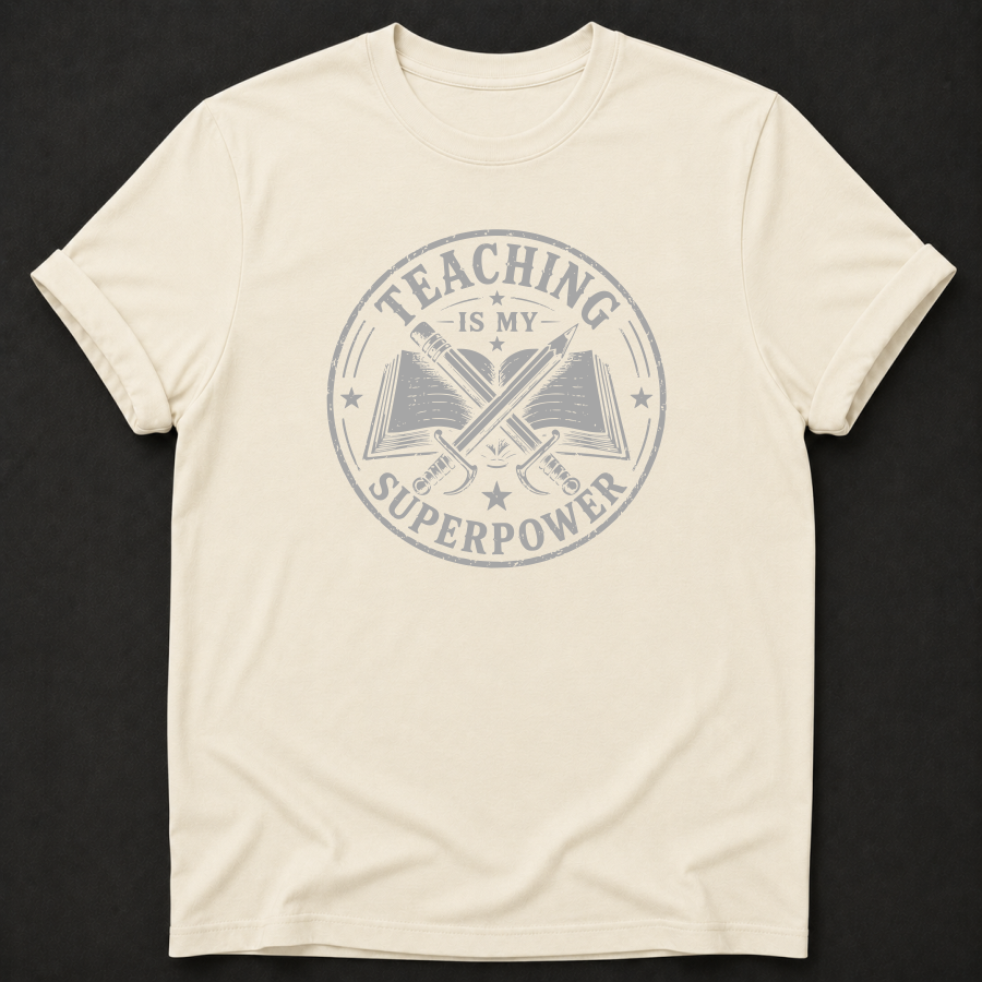 Teaching Is My Superpower T-Shirt
