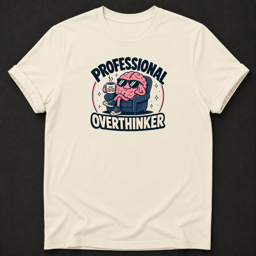 Professional Overthinker T-Shirt – Funny Sarcastic Brain Tee