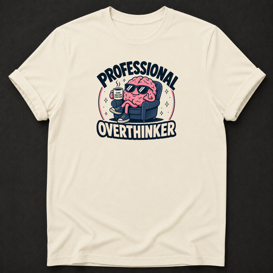 Professional Overthinker T-Shirt – Funny Sarcastic Brain Tee