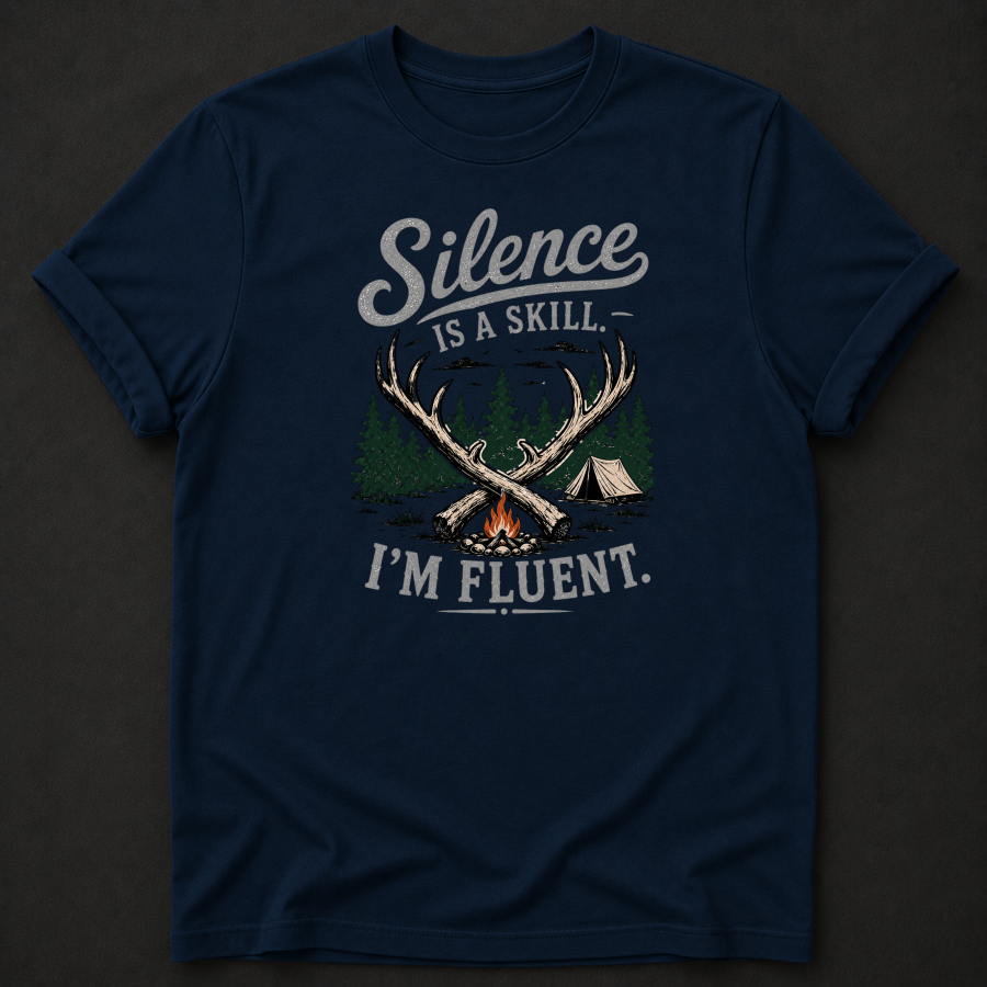 Silence Is A Skill I'm Fluent T-Shirt - Funny Camping Outdoor Graphic Tee