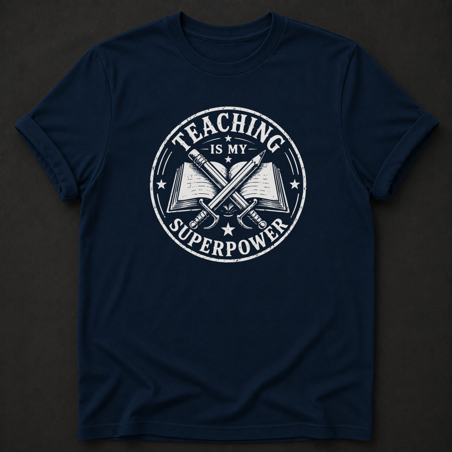 Teaching Is My Superpower T-Shirt
