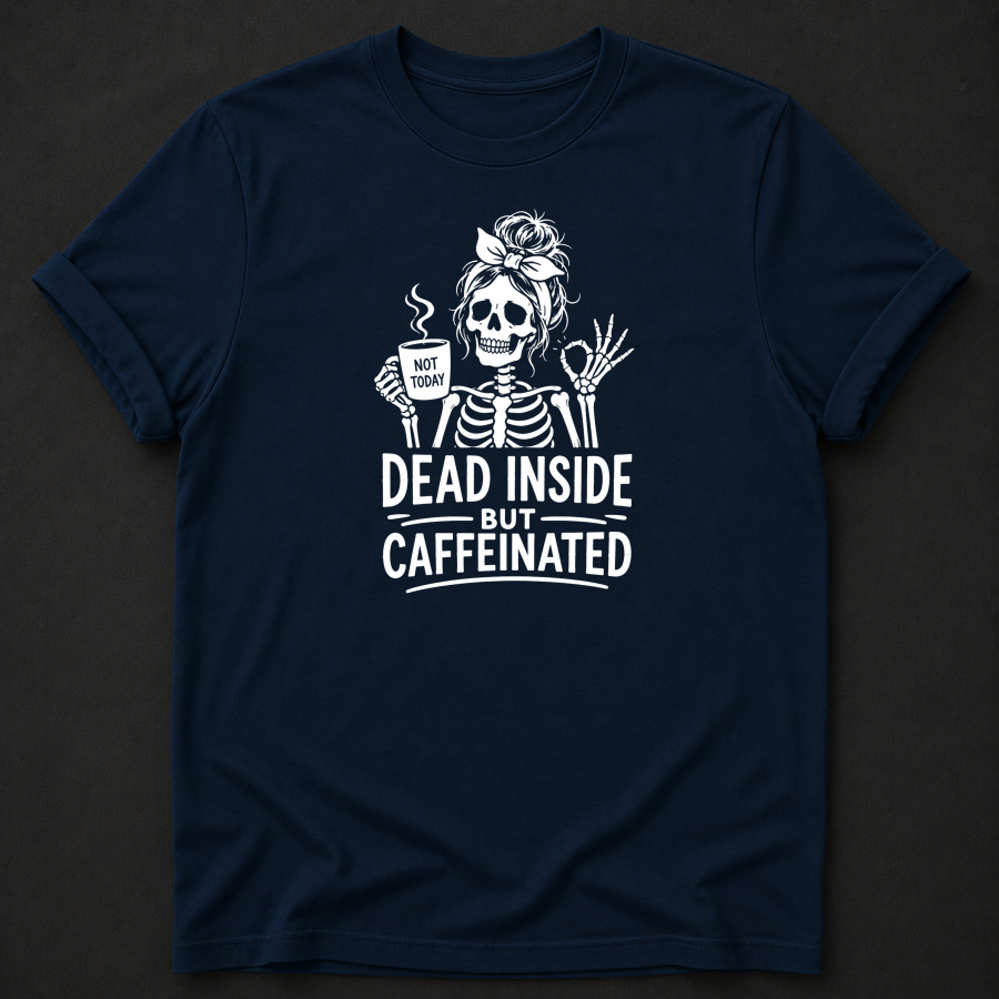 Dead Inside But Caffeinated T-Shirt - Funny Skeleton Coffee Graphic Tee