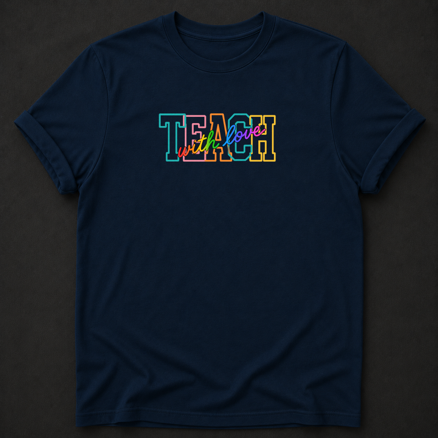 Teach With Love T-Shirt - Colorful Retro Teacher Graphic Tee
