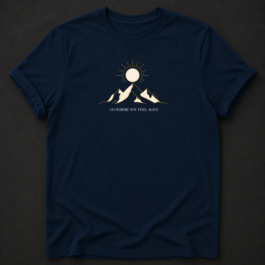 Go Where You Feel Alive T-Shirt - Mountain Outdoor Graphic Tee