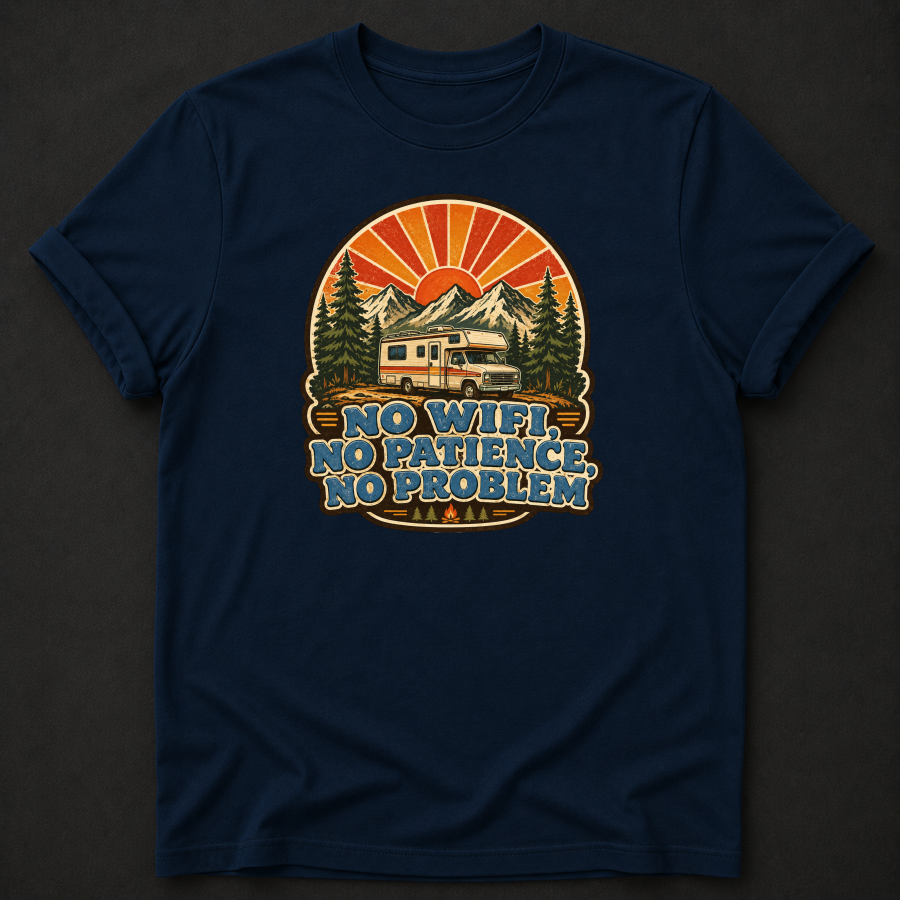 No Wifi No Patience No Problem T-Shirt - Funny RV Camping Graphic Tee