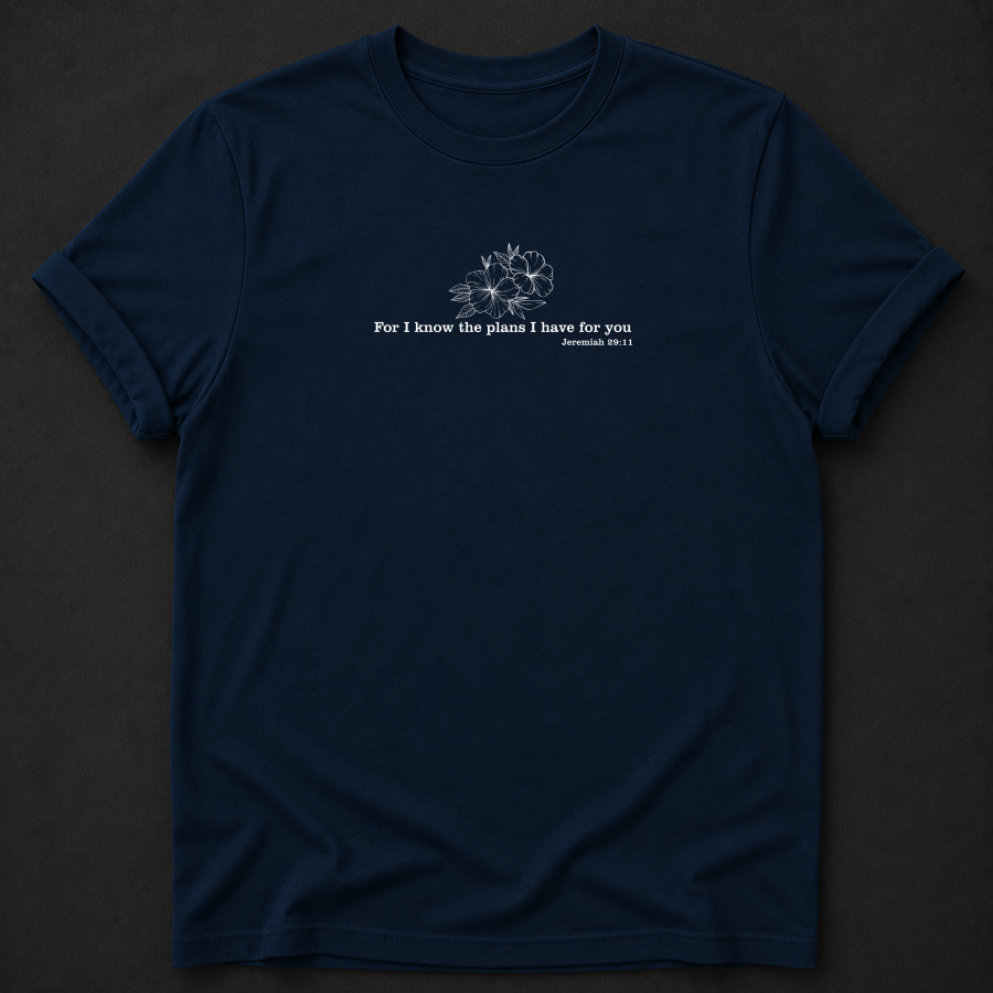 For I Know the Plans Tee — Jeremiah 29:11