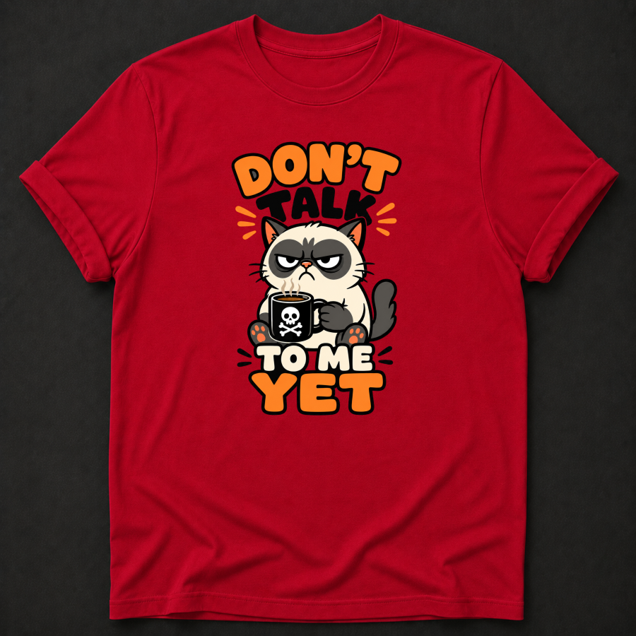 Don’t Talk to Me Yet Cat T-Shirt – Funny Coffee Lover Shirt