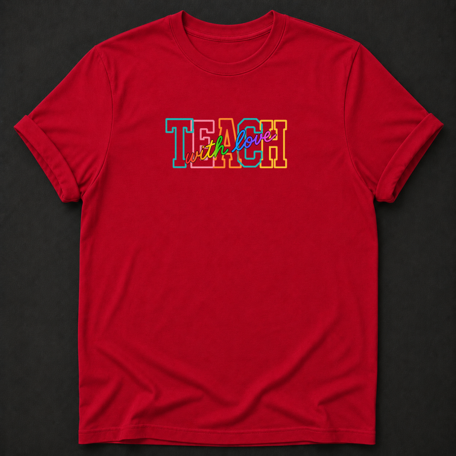 Teach With Love T-Shirt - Colorful Retro Teacher Graphic Tee