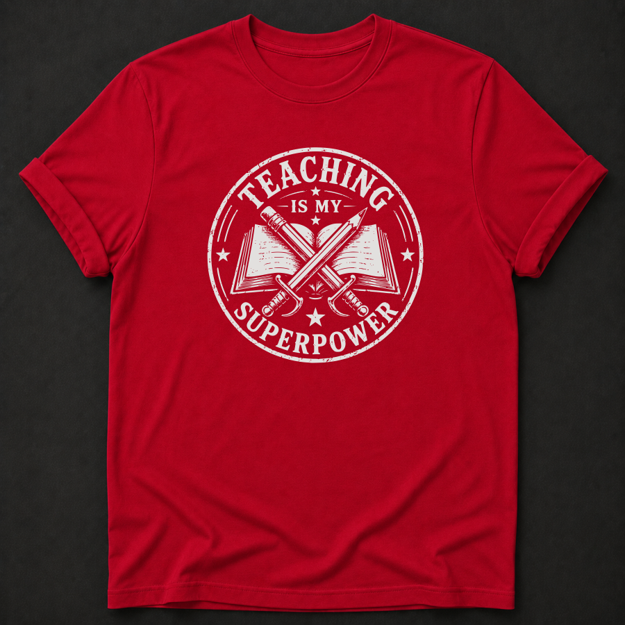 Teaching Is My Superpower T-Shirt