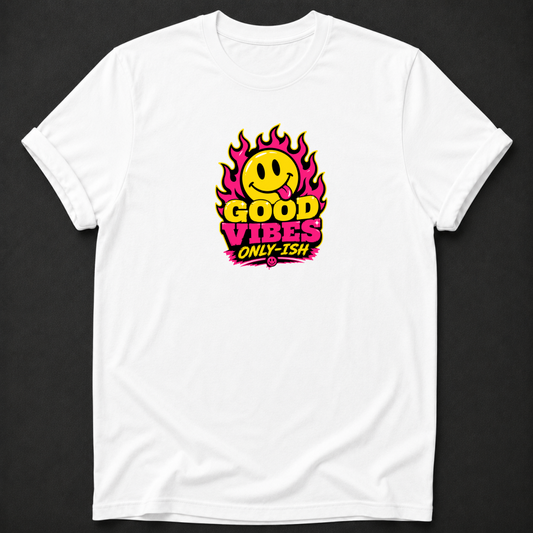 Good Vibes Only-Ish T-Shirt - Funny Smiley Face Graphic Tee