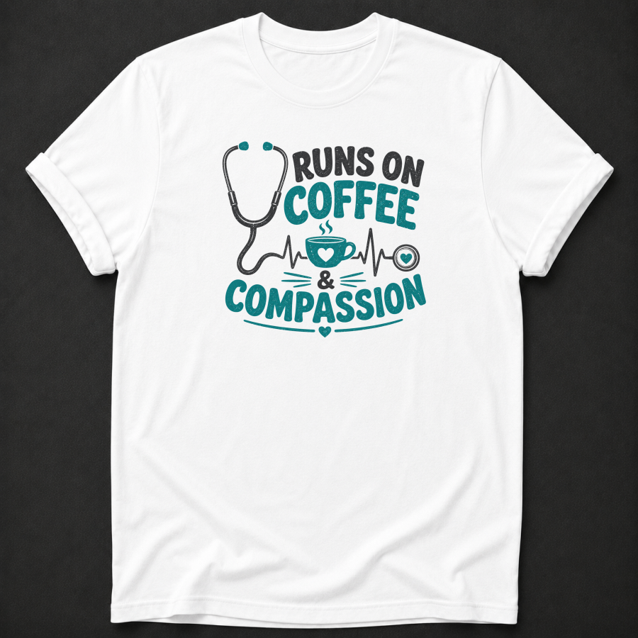 Runs on Coffee & Compassion T-Shirt – Nurse Healthcare Graphic Tee