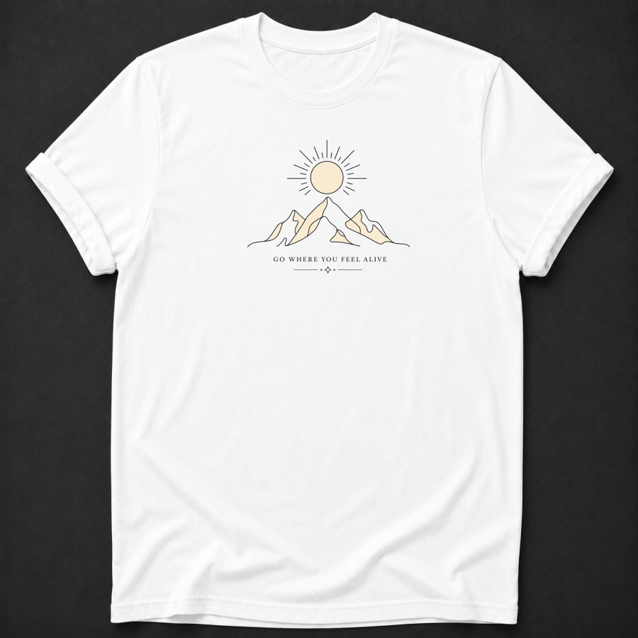 Go Where You Feel Alive T-Shirt - Mountain Outdoor Graphic Tee