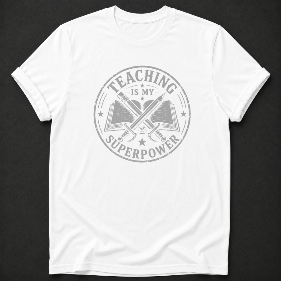 Teaching Is My Superpower T-Shirt