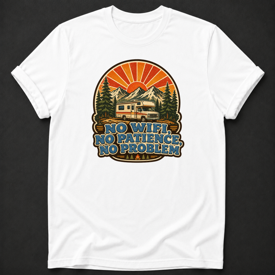 No Wifi No Patience No Problem T-Shirt - Funny RV Camping Graphic Tee