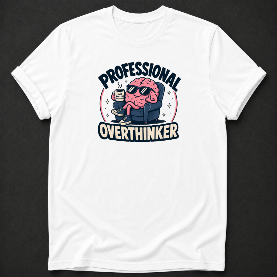 Professional Overthinker T-Shirt – Funny Sarcastic Brain Tee
